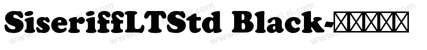 SiseriffLTStd Black字体转换